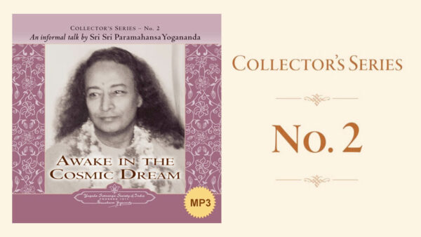 Paramahansa Yogananda on Kriya Yoga — The Greatest Proof of God by Sri Sri Paramahansa Yogananda